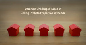 Selling Probate Properties