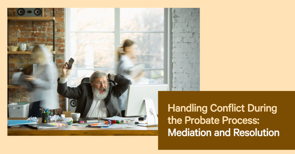 Handling Conflict During the Probate