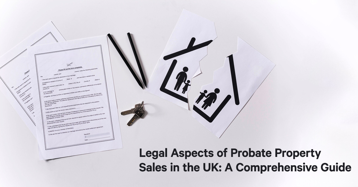 Legal Aspects of Probate Property Sales in the UK