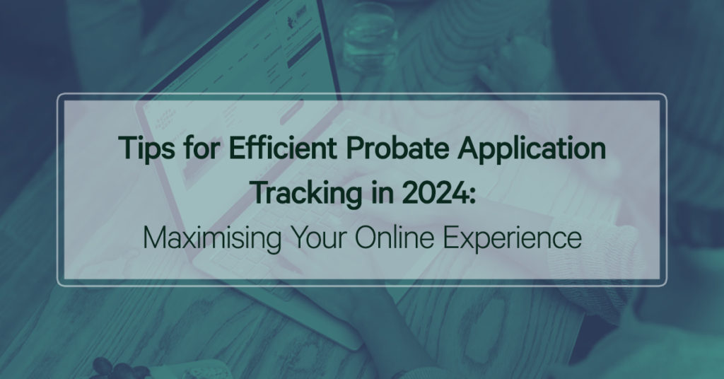 Probate Application Tracking in 2024